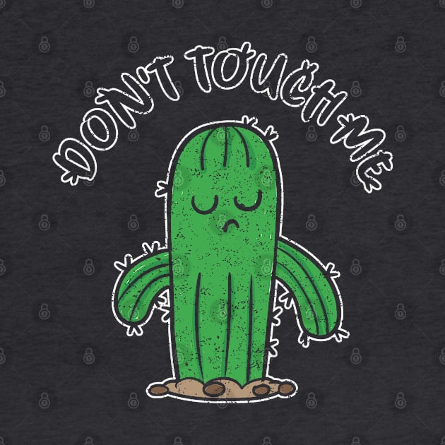 Don't touch me by NinthStreetShirts